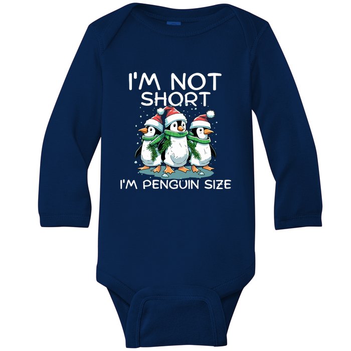 IM Not Short IM Penguin Size Funny Christmas Baby Long Sleeve Bodysuit