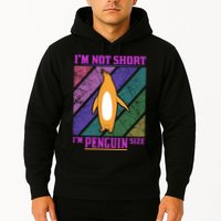 I'm Not Short I'm Penguin Size Hoodie
