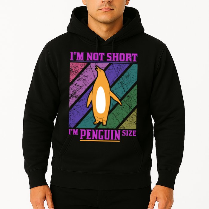 I'm Not Short I'm Penguin Size Hoodie