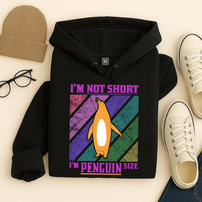 I'm Not Short I'm Penguin Size Hoodie