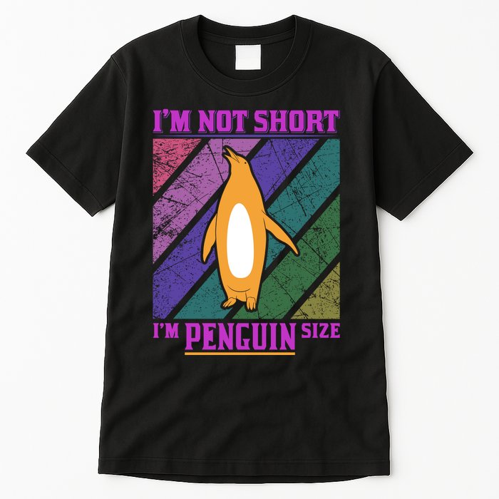 I'm Not Short I'm Penguin Size Tall T-Shirt