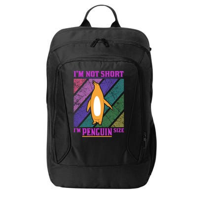I'm Not Short I'm Penguin Size City Backpack
