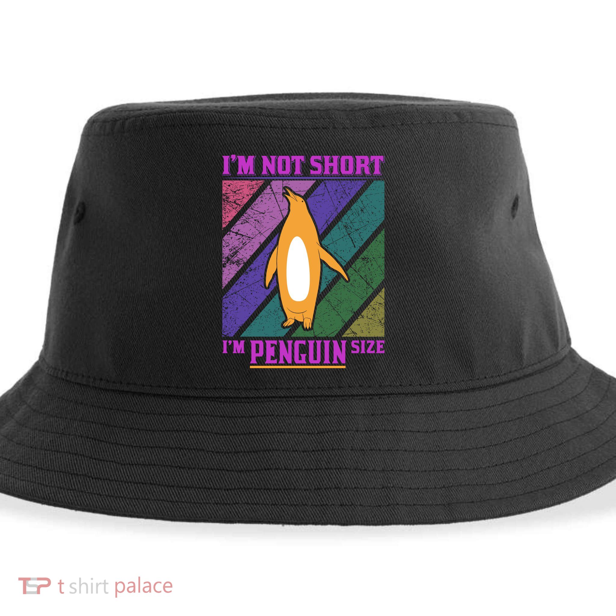 I'm Not Short I'm Penguin Size Sustainable Bucket Hat