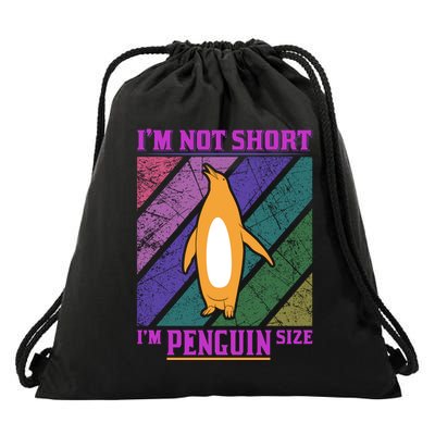 I'm Not Short I'm Penguin Size Drawstring Bag