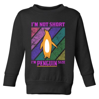 I'm Not Short I'm Penguin Size Toddler Sweatshirt