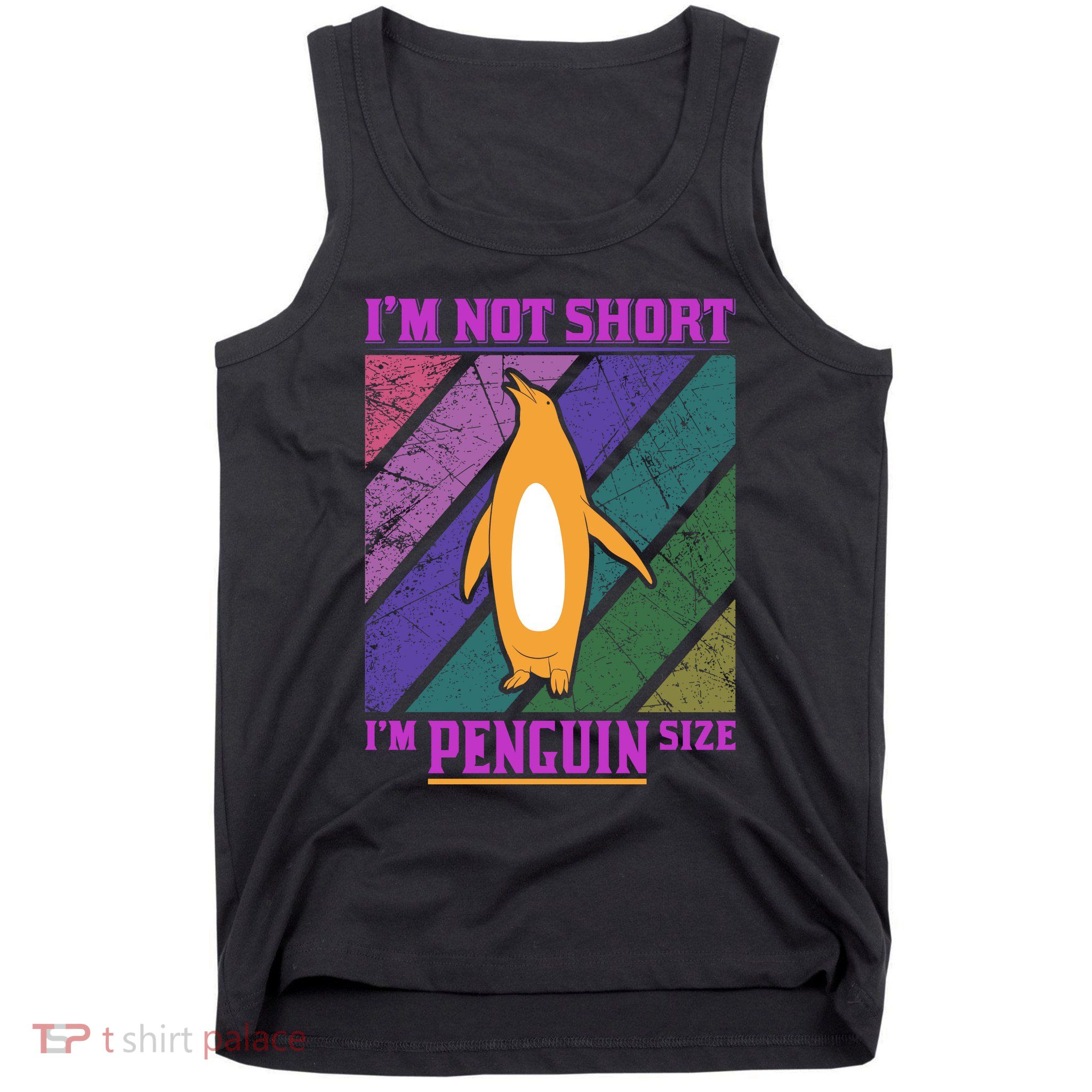 I'm Not Short I'm Penguin Size Tank Top