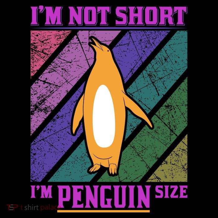 I'm Not Short I'm Penguin Size Toddler T-Shirt