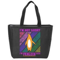 I'm Not Short I'm Penguin Size Zip Tote Bag