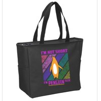 I'm Not Short I'm Penguin Size Zip Tote Bag