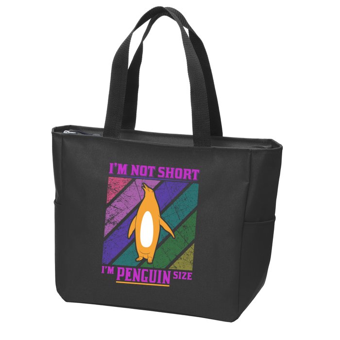 I'm Not Short I'm Penguin Size Zip Tote Bag