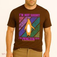 I'm Not Short I'm Penguin Size Performance Shirt