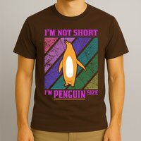 I'm Not Short I'm Penguin Size T-Shirt