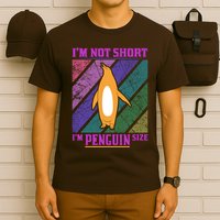 I'm Not Short I'm Penguin Size T-Shirt