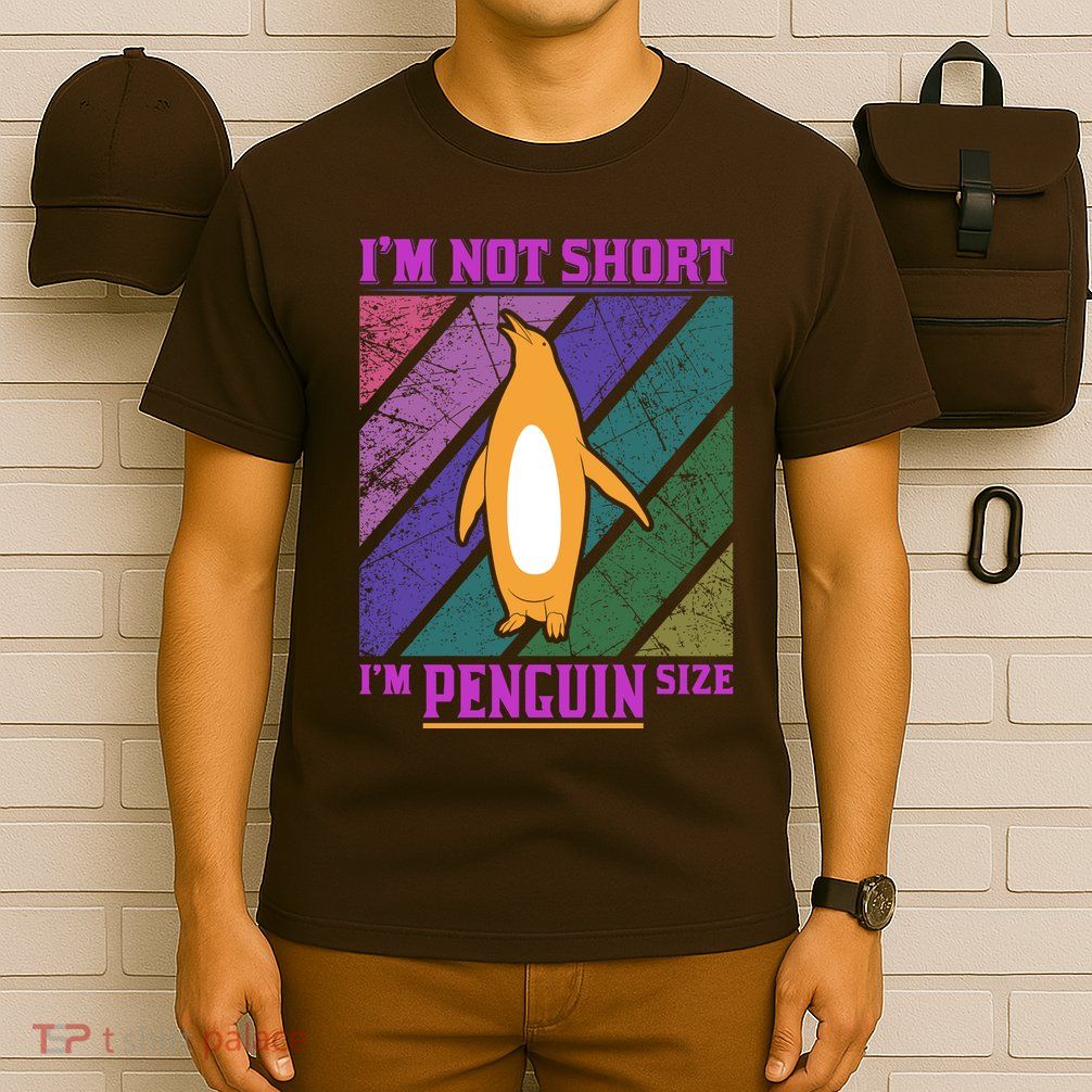 I'm Not Short I'm Penguin Size T-Shirt