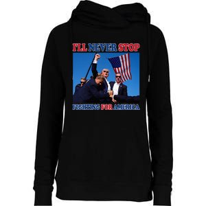 ILl Never Stop Fighting For America Womens Funnel Neck Pullover Hood