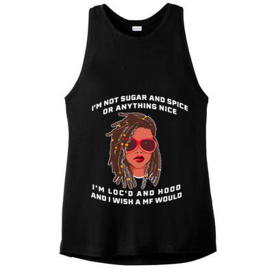 I'm Not Sugar And Spice Or Anything Nice I'm Loc'd And Hood Ladies PosiCharge Tri-Blend Wicking Tank