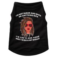 I'm Not Sugar And Spice Or Anything Nice I'm Loc'd And Hood Doggie Tank