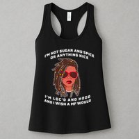 I'm Not Sugar And Spice Or Anything Nice I'm Loc'd And Hood Womens Tank Top