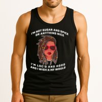 I'm Not Sugar And Spice Or Anything Nice I'm Loc'd And Hood Tank Top