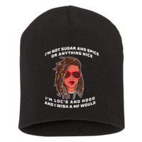 I'm Not Sugar And Spice Or Anything Nice I'm Loc'd And Hood Short Acrylic Beanie