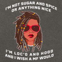 I'm Not Sugar And Spice Or Anything Nice I'm Loc'd And Hood Cotton Canvas Backpack