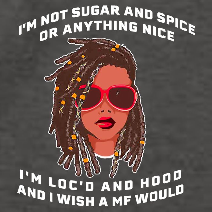 I'm Not Sugar And Spice Or Anything Nice I'm Loc'd And Hood Vector Backpack