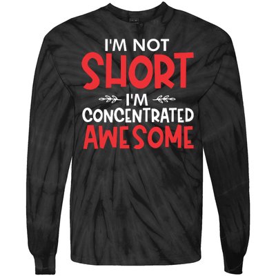 I'm Not Short I'm Concentrated Awesome Tie-Dye Long Sleeve Shirt