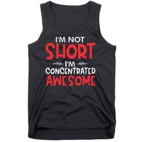 I'm Not Short I'm Concentrated Awesome Tank Top