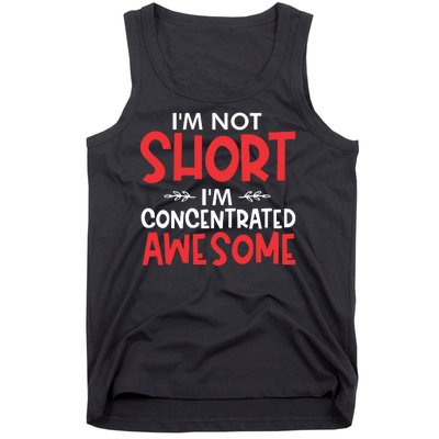 I'm Not Short I'm Concentrated Awesome Tank Top