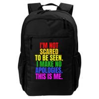 IM Not Scared To Be Seen. This Is Me Lgbt Daily Commute Backpack