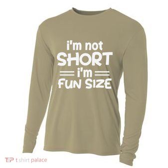 I’M Not Short I’M Fun Size Funny Jokes Cooling Performance Long Sleeve Crew