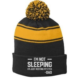 IM Not Sleeping IM Just Resting My Eyes FatherS Day Stripe Pom Pom Beanie