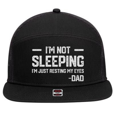 IM Not Sleeping IM Just Resting My Eyes FatherS Day 7 Panel Mesh Trucker Snapback Hat