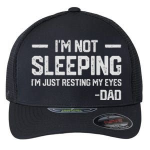 IM Not Sleeping IM Just Resting My Eyes FatherS Day Flexfit Unipanel Trucker Cap