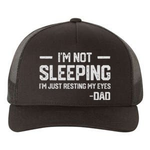 IM Not Sleeping IM Just Resting My Eyes FatherS Day Yupoong Adult 5-Panel Trucker Hat