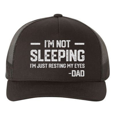 IM Not Sleeping IM Just Resting My Eyes FatherS Day Yupoong Adult 5-Panel Trucker Hat