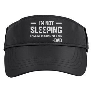 IM Not Sleeping IM Just Resting My Eyes FatherS Day Adult Drive Performance Visor