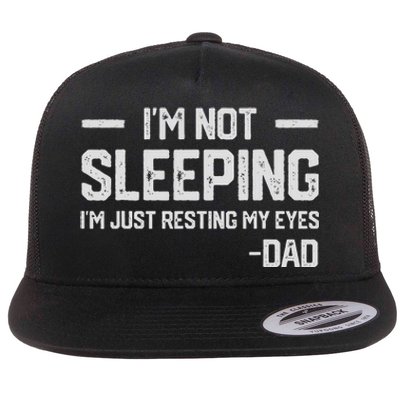 IM Not Sleeping IM Just Resting My Eyes FatherS Day Flat Bill Trucker Hat