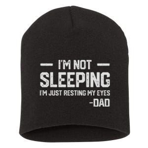 IM Not Sleeping IM Just Resting My Eyes FatherS Day Short Acrylic Beanie