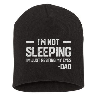 IM Not Sleeping IM Just Resting My Eyes FatherS Day Short Acrylic Beanie