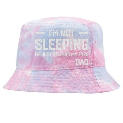 IM Not Sleeping IM Just Resting My Eyes FatherS Day Tie-Dyed Bucket Hat