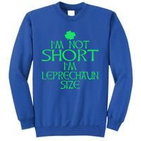 I'm Not Short I'm Leprechaun Size Great Gift Sweatshirt