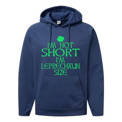 I'm Not Short I'm Leprechaun Size Great Gift Performance Fleece Hoodie