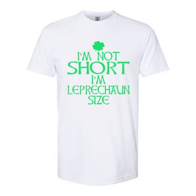 I'm Not Short I'm Leprechaun Size Great Gift Softstyle CVC T-Shirt