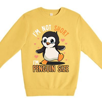 I'm Not Short I'm Penguin Size Funny Penguins Zoo Animals Gift Premium Crewneck Sweatshirt