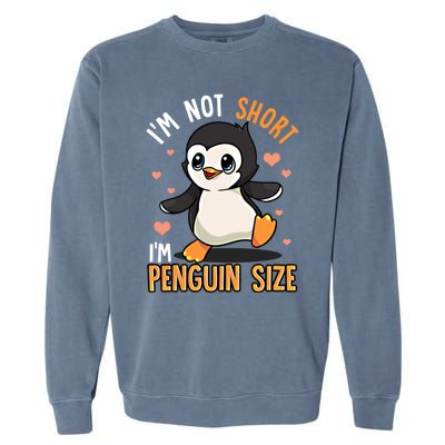 I'm Not Short I'm Penguin Size Funny Penguins Zoo Animals Gift Garment-Dyed Sweatshirt