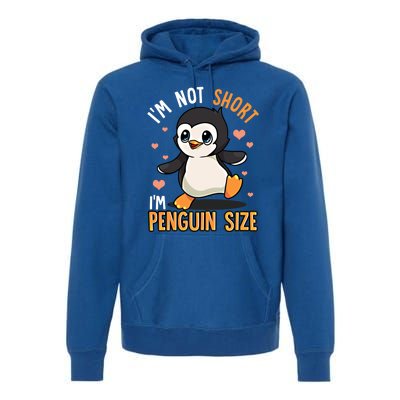 I'm Not Short I'm Penguin Size Funny Penguins Zoo Animals Gift Premium Hoodie