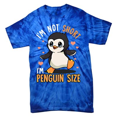 I'm Not Short I'm Penguin Size Funny Penguins Zoo Animals Gift Tie-Dye T-Shirt