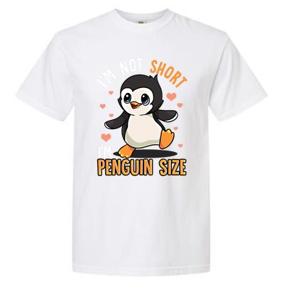 I'm Not Short I'm Penguin Size Funny Penguins Zoo Animals Gift Garment-Dyed Heavyweight T-Shirt