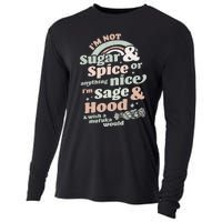 I'm Not Sugar And Spice Or Anything Nice I'm Sage and Hood Cooling Performance Long Sleeve Crew